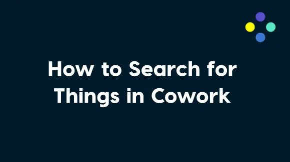 How to Search for Things in Cowork - Texas MedClinic Urgent Care